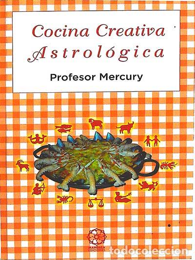 Libros: Cocina creativa astrol&oacute;gica - Profesor M&eacute;rcury - Foto 1
