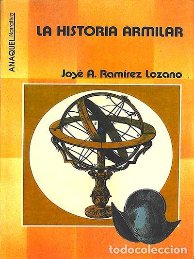 Libros: La historia armilar - Jos&eacute; A. Ram&iacute;rez Lozano - Foto 1