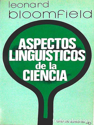 Libros: Aspectos ling&uuml;&iacute;sticos de la ciencia - Leonard Bloomfield - Foto 1