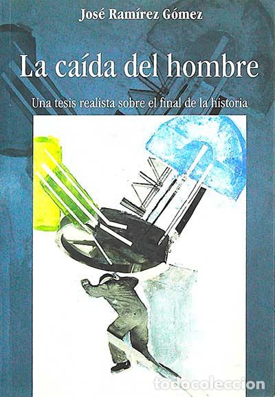Libros: La ca&iacute;da del hombre - Jos&eacute; Ram&iacute;rez G&oacute;mez - Foto 1