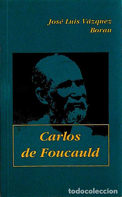 Libros: Carlos de Foucauld - Jos&eacute; Luis V&aacute;zquez Borau - Foto 1