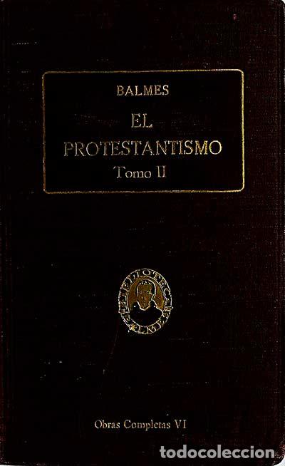 Libros: Obras completas VI. El Protestantismo. Tomo II - Balmes - Foto 1