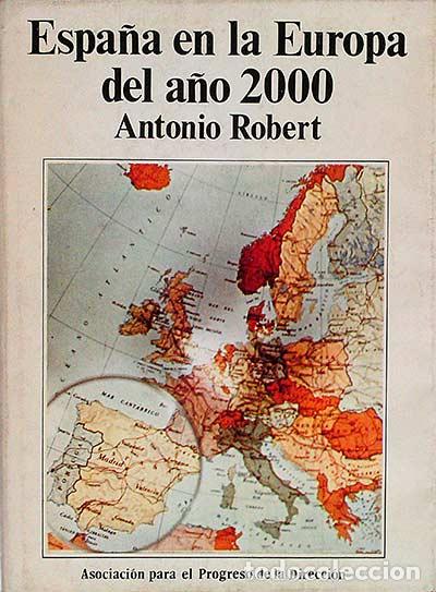 Libros: Espa&ntilde;a en la Europa del a&ntilde;o 2000 - Antonio Robert - Foto 1
