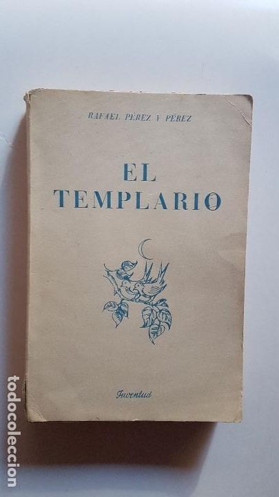 Libros: EL TEMPLARIO - RAFAEL P&Eacute;REZ Y P&Eacute;REZ - 1&ordf; EDIC 1950 - Foto 1