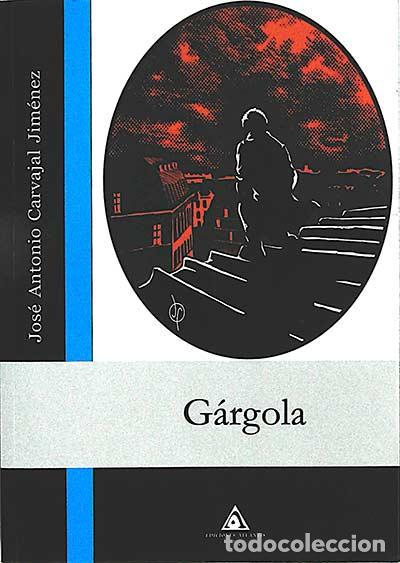Libros: G&aacute;rgola - Jos&eacute; Antonio Carvajal Jim&eacute;nez - Foto 1