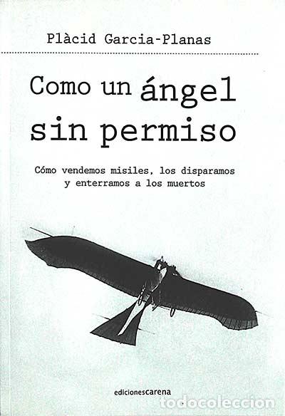 Libros: C&oacute;mo un &aacute;ngel sin permiso - Pl&agrave;cid Garc&iacute;a-Planas - Foto 1