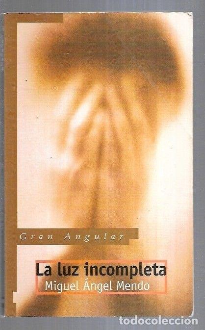 Libros: LUZ INCOMPLETA - LA - MENDO, MIGUEL ANGEL - Foto 5