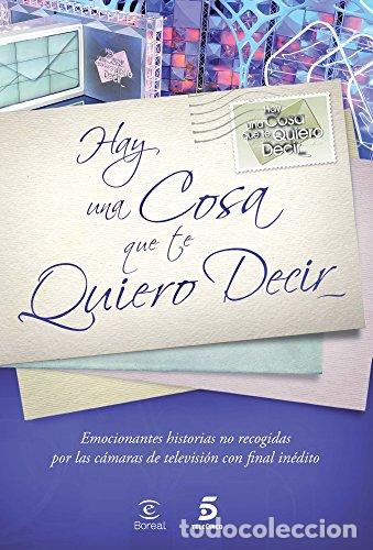 Libri di seconda mano: HAY UNA COSA QUE TE QUIERO DECIR - Dom&iacute;nguez/Mart&iacute;nez/S&aacute;nchez