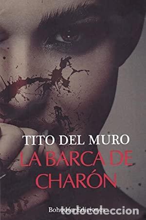 Libros: LA BARCA DE CHAR&Oacute;N - Del Muro,Tito - Foto 1