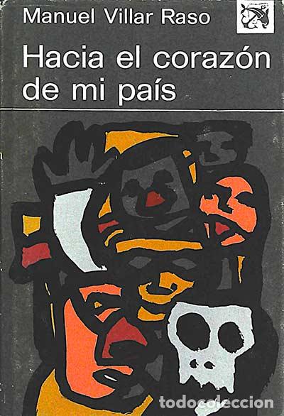Libros: Hacia el coraz&oacute;n de mi pa&iacute;s - Manuel Villar Raso - Foto 1