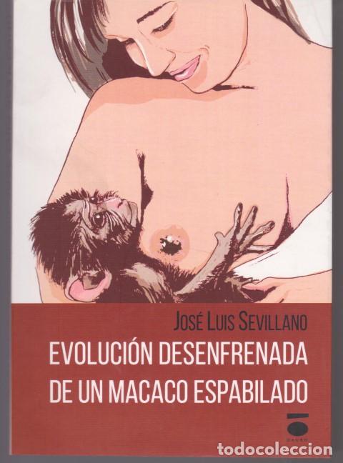 Livros em segunda m&atilde;o: EVOLUCION DESENFRENADA DE UN MACACO ESPABILADO - JOSE LUIS SEVILLANO