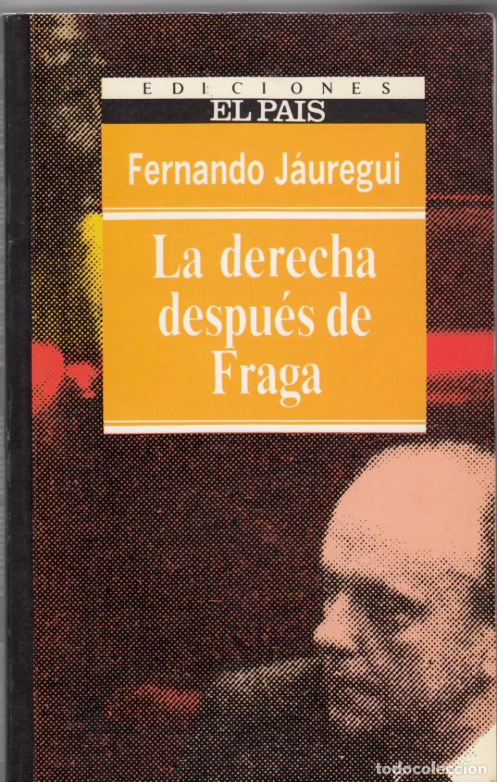 Libros: LA DERECHA DESPU&Eacute;S DE FRAGA. AAS. - Foto 1