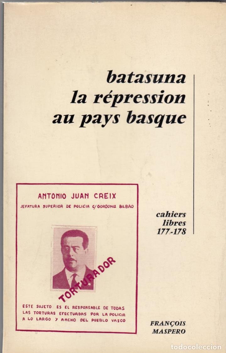 Libros: BATASUNA-LA REPRESSION AU PAYS BASQUE .MASPERO. AAU. - Foto 1