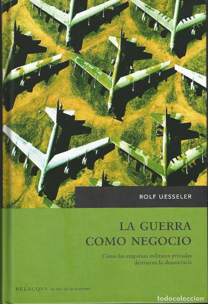 Libros: LA GUERRA COMO NEGOCIO-COMO LAS EMPRESAS MILITARES PRIVADAS DESTRUYEN LA DEMOCRACIA. AAY