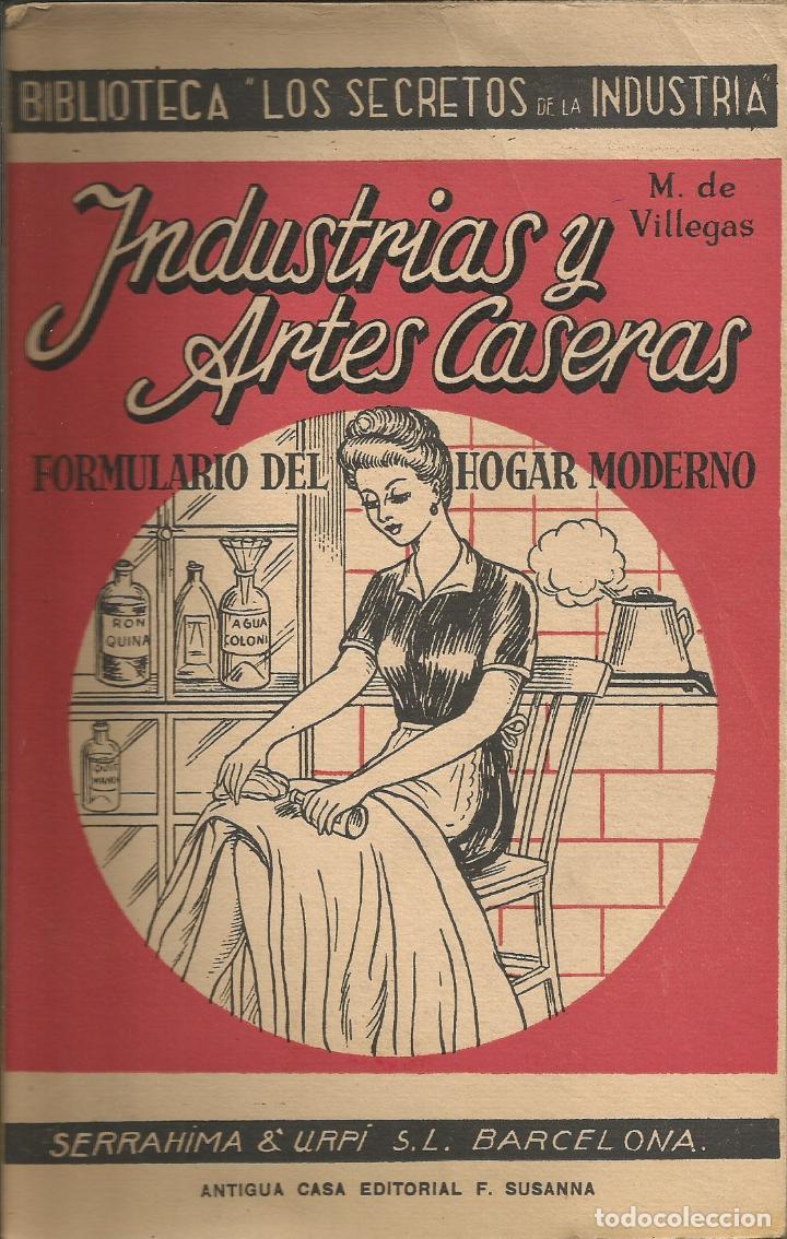 Libros: INDUSTRIAS Y ARTES CASERAS-FORMULARIO DEL HOGAR MODERNO. - ABA. - Foto 1
