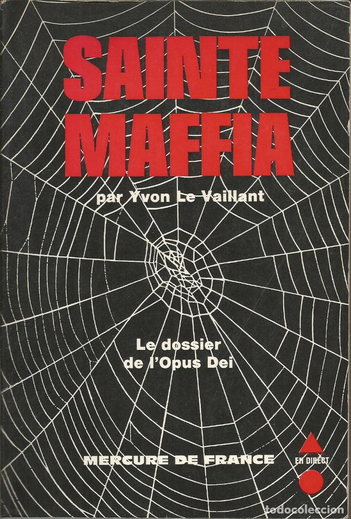 Libros: SAINTE MAFFIA-LE DOSSIER DE L&acute;OPUS DEI. - ABA. - Foto 1