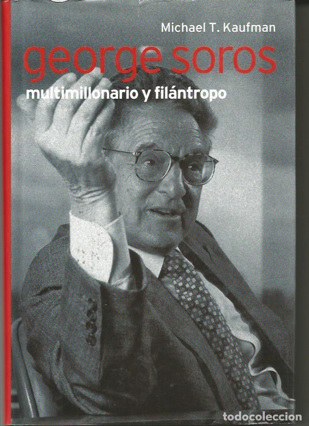 Libros: GEORGE SOROS-MULTIMILLONARIO Y FIL&Aacute;NTROPO. - ABB - Foto 1