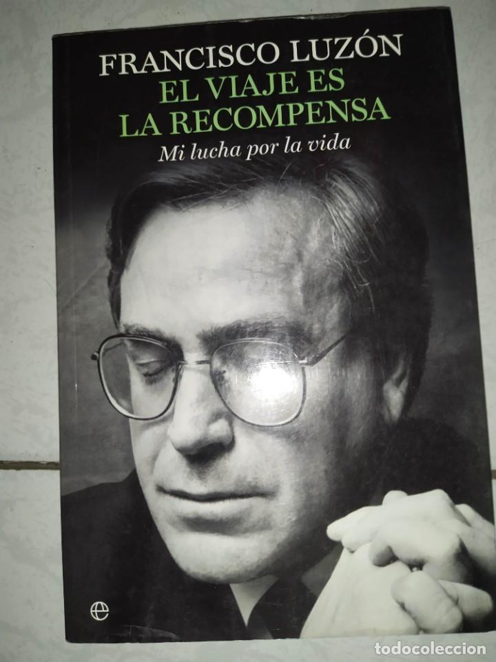 Libros: EL VIAJE ES LA RECOMPENSA - FRANCISCO LUZON - Foto 1