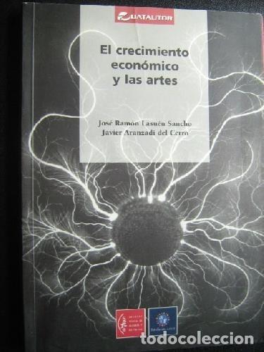 Libros: El crecimiento econ&oacute;mico y las artes - LASUEN SANCHO, Jos&eacute; Ram&oacute;n /ARANZADI DEL CERRO, Javier