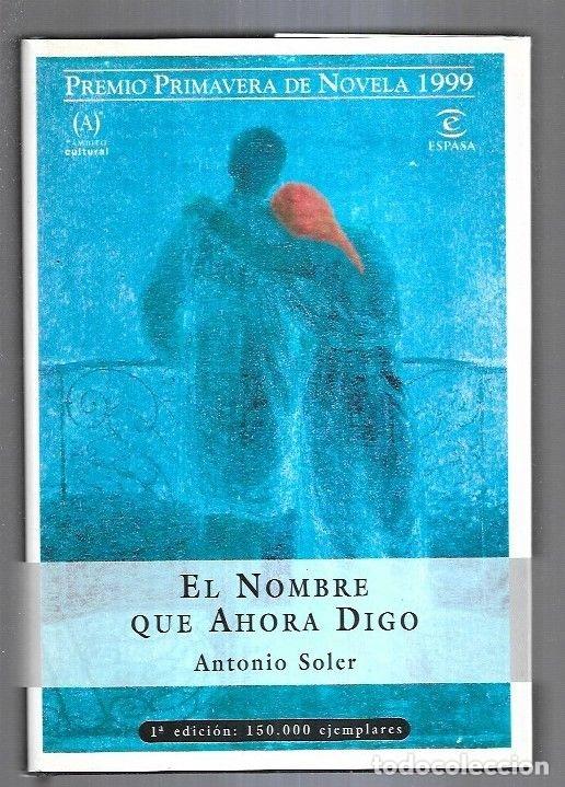 Libros: NOMBRE QUE AHORA DIGO - EL - SOLER, ANTONIO - Foto 3