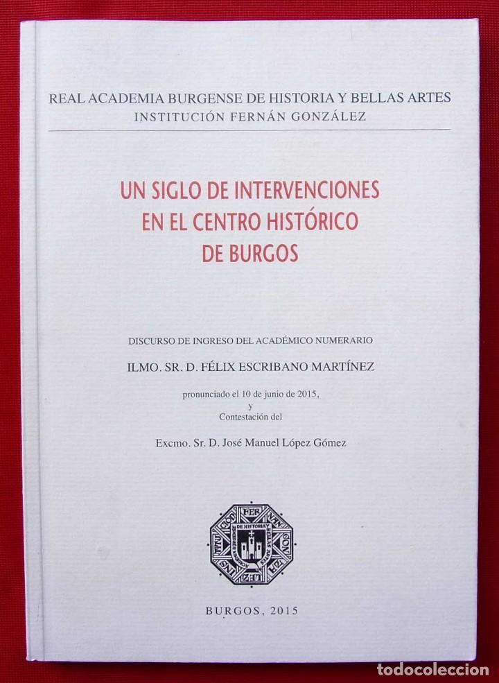 Libri di seconda mano: UN SIGLO DE INTERVENCIONES EN EL CENTRO HIST&Oacute;RICO DE BURGOS. A&Ntilde;O: 2015. BUEN ESTADO.