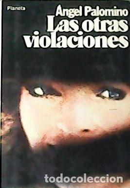 Libros: LAS OTRAS VIOLACIONES - PALOMINO, &Aacute;NGEL - Foto 1
