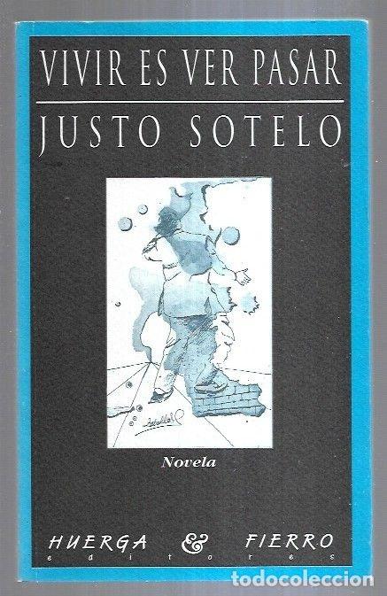 Libros: VIVIR ES VER PASAR - SOTELO, JUSTO - Foto 2