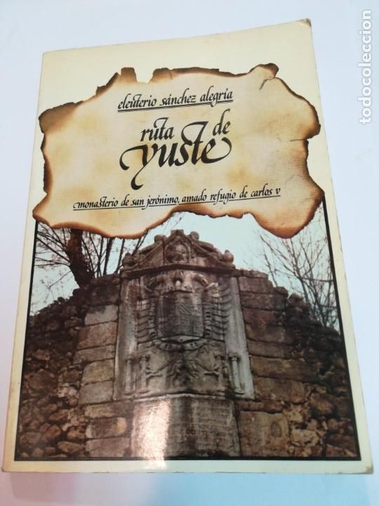 Libros: ELEUTERIO S&Aacute;NCHEZ ALEGRIA Ruta de Yuste SA2193 - Foto 1