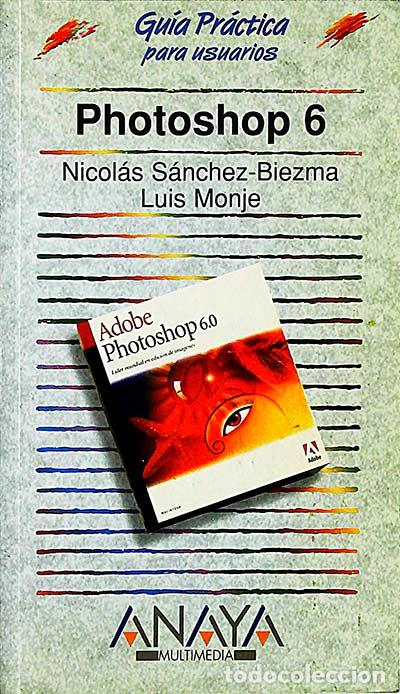 Libros: Photoshop 6 - Nicol&aacute;s S&aacute;nchez-Biezma - Foto 1