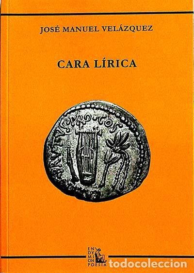 Libros: Cara l&iacute;rica - Jos&eacute; Manuel Vel&aacute;zquez - Foto 1
