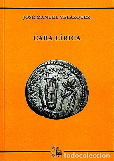 Libros: Cara l&iacute;rica - Jos&eacute; Manuel Vel&aacute;zquez - Foto 1