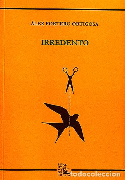Libros: Irredento - &Aacute;lex Portero Ortigosa - Foto 1