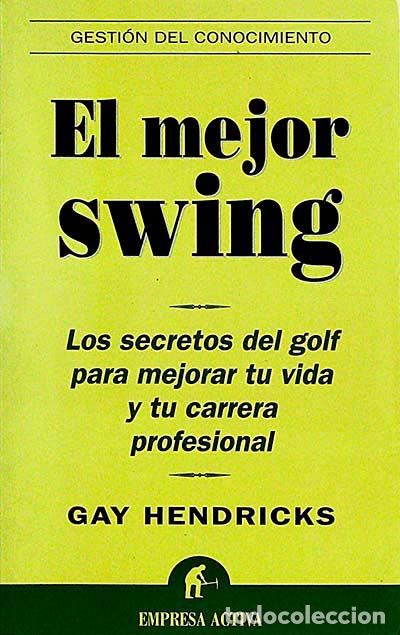 Libros: El mejor swing - Gay Hendricks - Foto 1