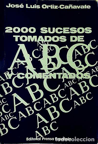 Libros: 2000 sucesos tomados de ABC - ORTIZ CA&Ntilde;AVATE Y PUIG, Jos&eacute; Luis - Foto 1