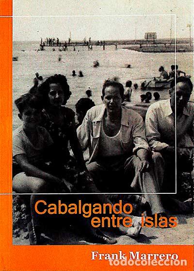 Libros: Cabalgando entre islas - Frank Marrero - Foto 1