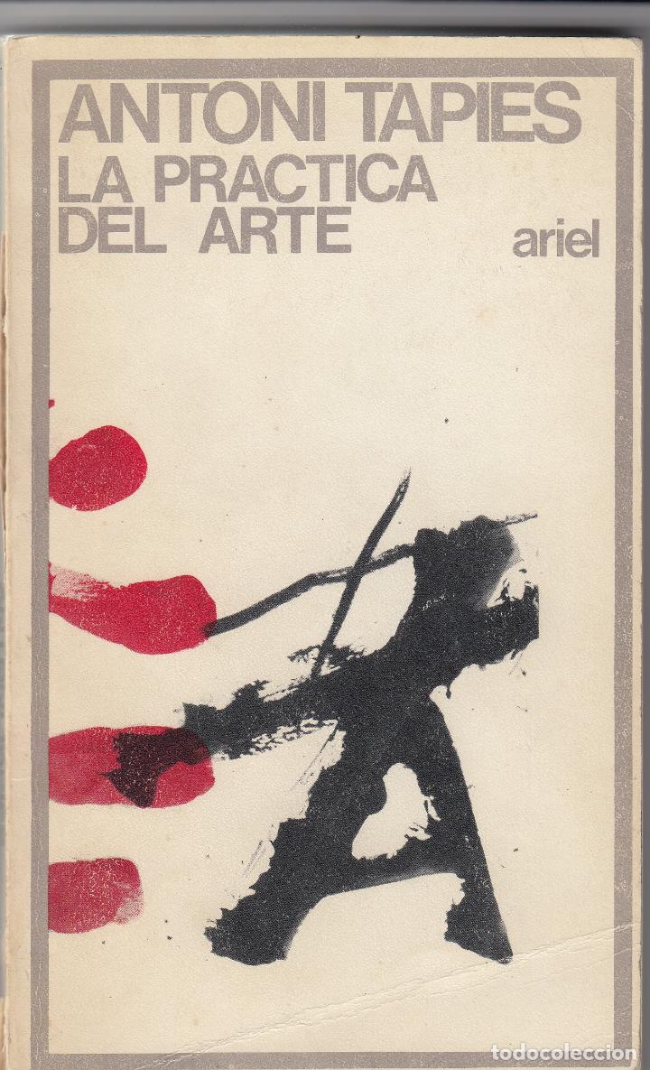 Libros: LA PR&Aacute;CTICA DEL ARTE. TAPIES. AAT. - Foto 1