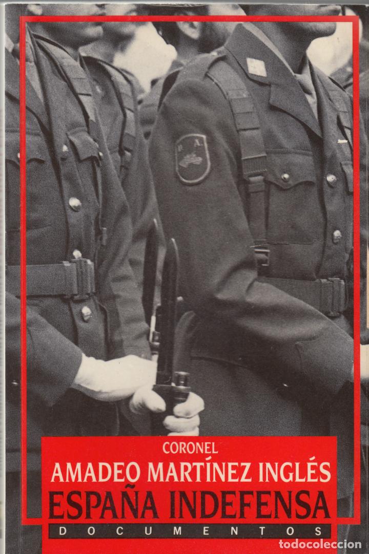Libros: ESPA&Ntilde;A INDEFENSA. CORONEL AMADEO MART&Iacute;NEZ INGL&Eacute;S. AAU. - Foto 1