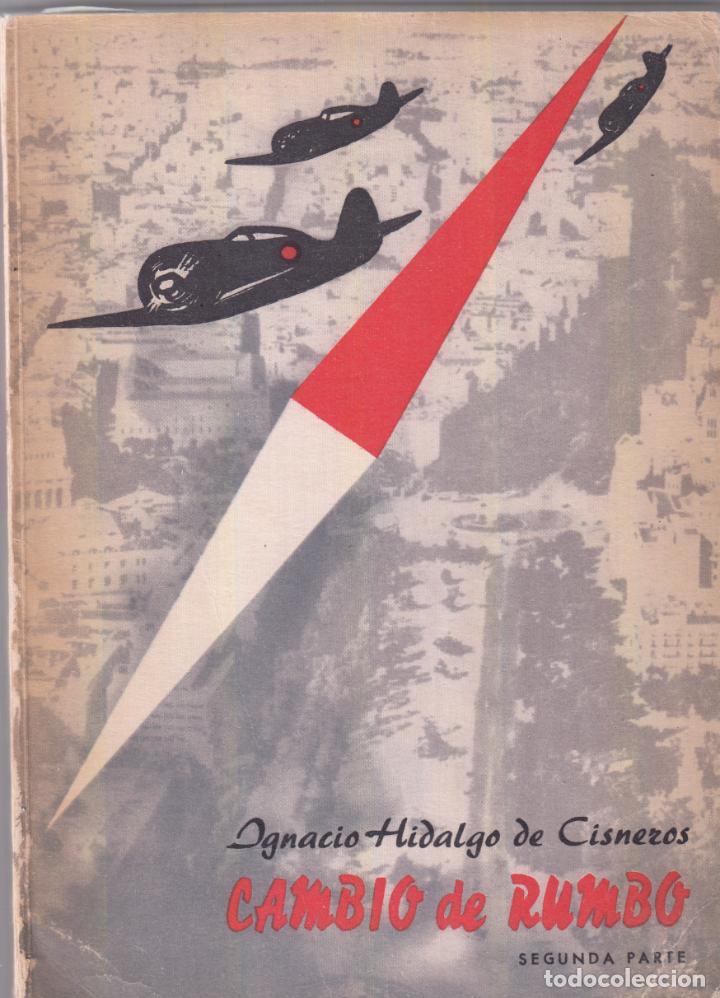 Libros: CAMBIO DE RUMBO-SEGUNDA PARTE. HIDALGO DE CISNEROS. AAV. - Foto 1