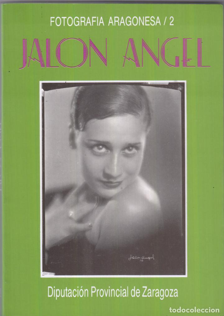Libros: JALON ANGEL-FOTOGRAF&Iacute;A ARAGONESA/2. AAV.