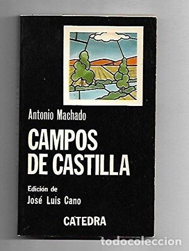 Libros: CAMPOS DE CASTILLA. Edici&oacute;n de Jos&eacute; Luis Cano - MACHADO, ANTONIO - Foto 1