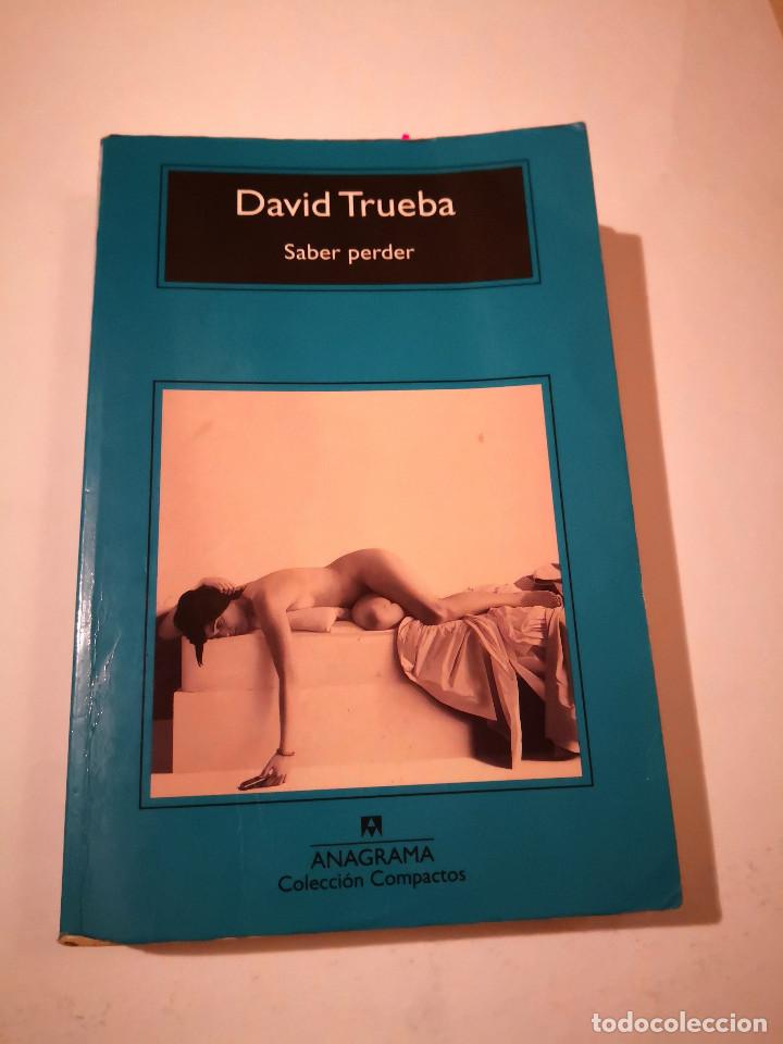 Libros: LIBRO SABER PERDER DAVID TRUEBA COLECCION LIBROS - Foto 1