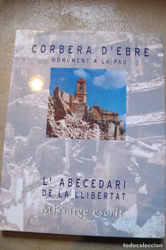 Libros: CORBERA D'EBRE, MONUMENT A LA PAU. L'ABECEDARI DE LA LLIBERTAT. MISSATGE ESCRIT