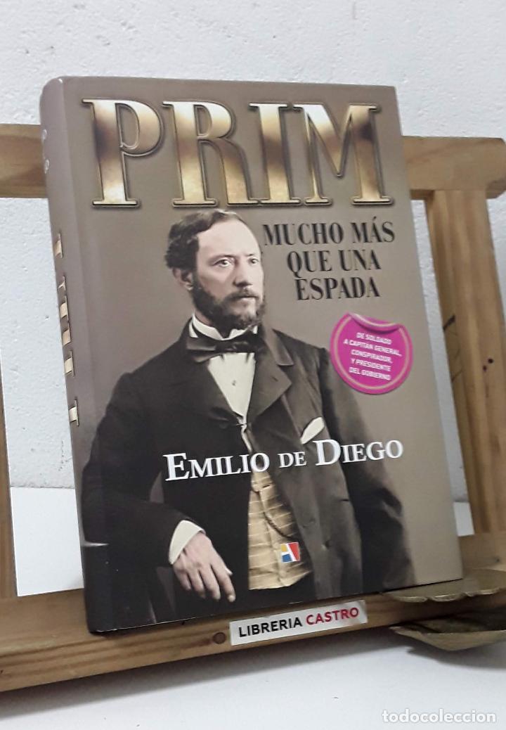 Libros: Prim, mucho m&aacute;s que una espada - Emilio de Diego - Foto 1