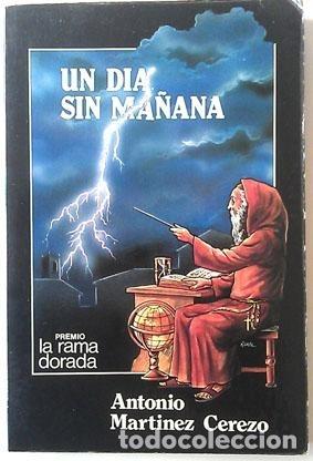 Libros: UN D&Iacute;A SIN MA&Ntilde;ANA - MART&Iacute;NEZ CEREZO, ANTONIO - Foto 1