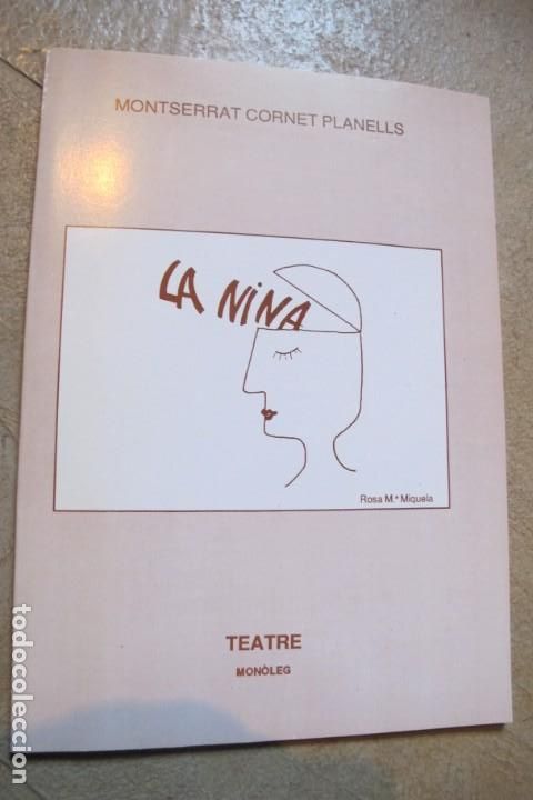 Libros: LA NINA. MONTSERRAT CORNET PLANELLS. TEATRE MONOLEG. DEDICAT PER LESCRIPTORA - Foto 1