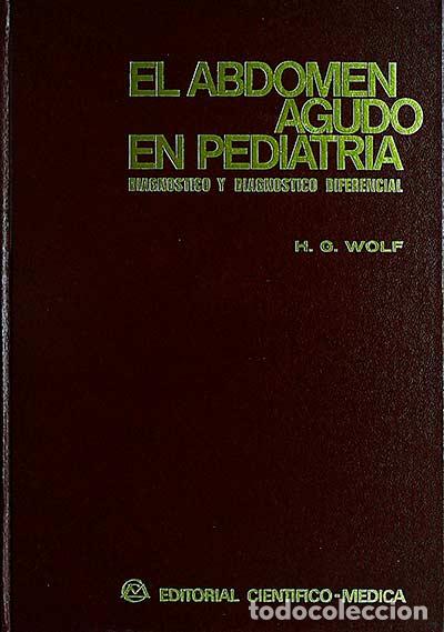 B&uuml;cher: El abdomen agudo en pediatr&iacute;a - H.G. Wolf
