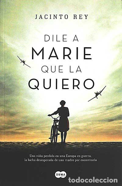 Libros: Dile a Marie que la quiero - Jacinto Rey - Foto 1