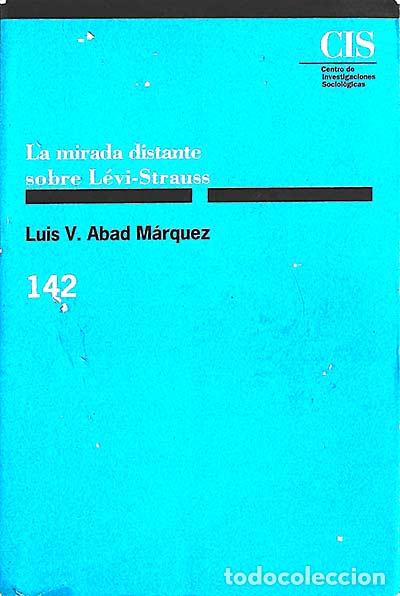 Libros: La mirada distante sobre L&eacute;vi-Strauss - Abad Marquez - Foto 1