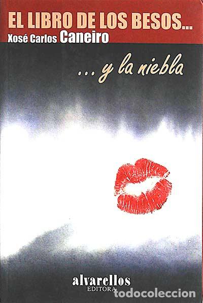 Libros: El libro de los besos...y la niebla - Caneiro, Xos&eacute; Carlos - Foto 1
