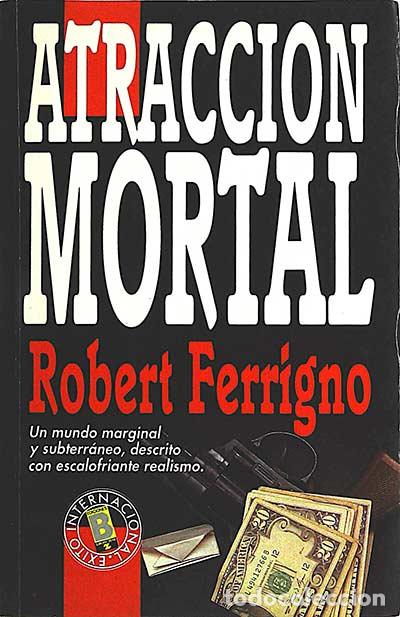 Libros: Atracci&oacute;n mortal - Ferrigno, Roberto - Foto 1